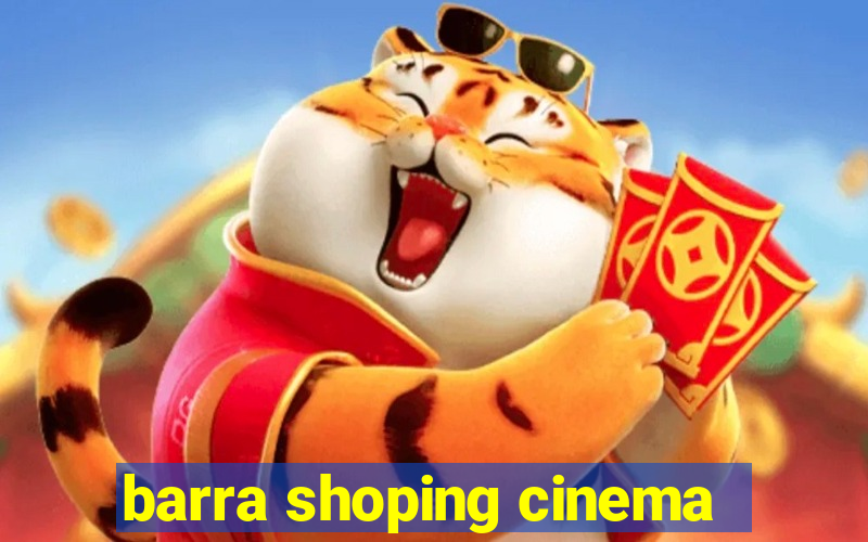 barra shoping cinema